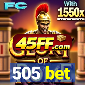505 bet